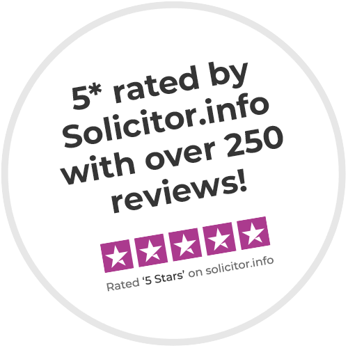 5* rated by Solicitor.info with over 250 reviews!